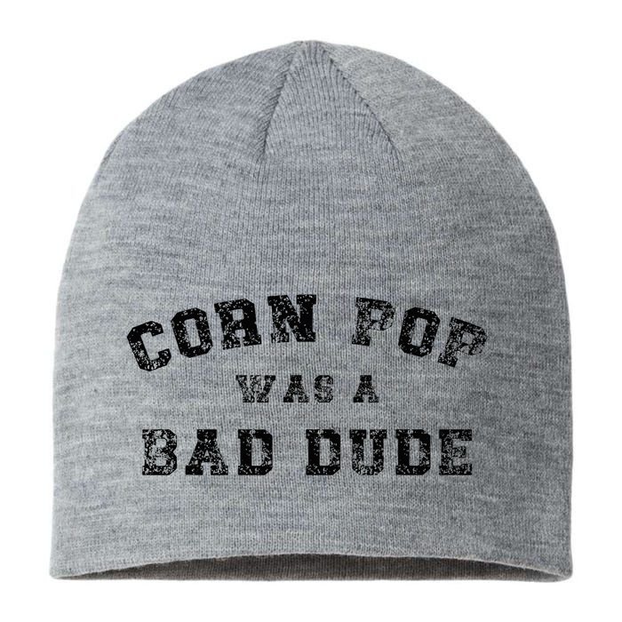 Corn Pop Was A Bad Dude Athletic Cornpop Meme Sustainable Beanie