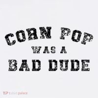 Corn Pop Was A Bad Dude Athletic Cornpop Meme Hoodie