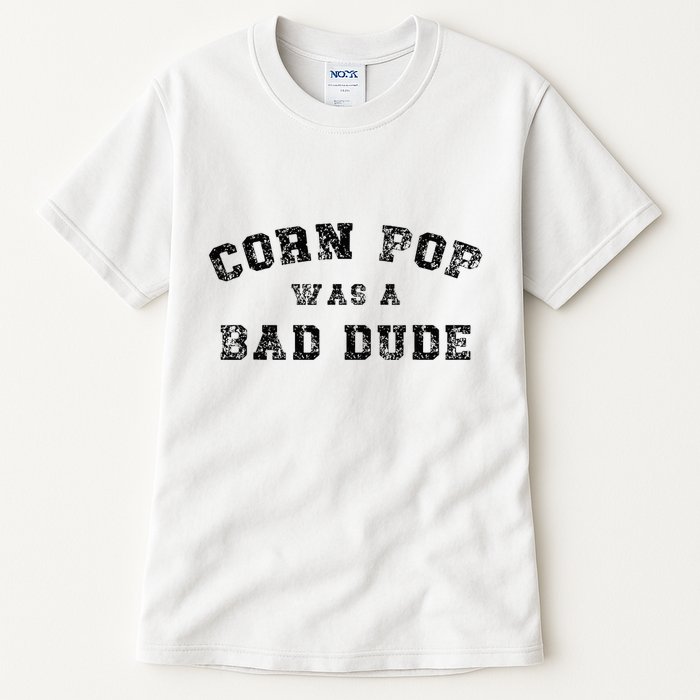 Corn Pop Was A Bad Dude Athletic Cornpop Meme Tall T-Shirt
