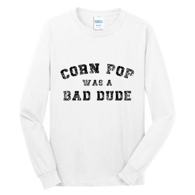 Corn Pop Was A Bad Dude Athletic Cornpop Meme Tall Long Sleeve T-Shirt