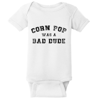 Corn Pop Was A Bad Dude Athletic Cornpop Meme Baby Bodysuit