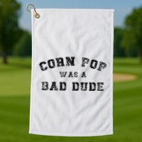 Corn Pop Was A Bad Dude Athletic Cornpop Meme Golf Towel