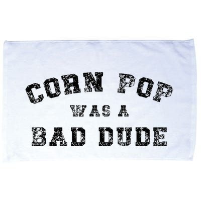 Corn Pop Was A Bad Dude Athletic Cornpop Meme Microfiber Hand Towel