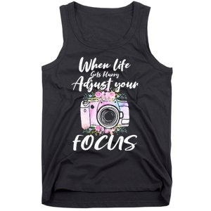 Camera Photography When Life Gets Blurry Adjust Your Focus Tank Top