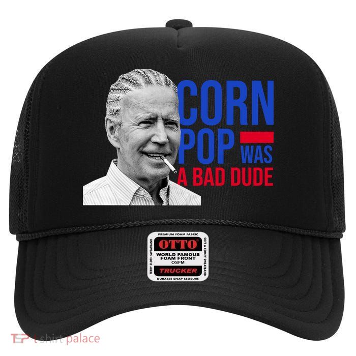 Corn Pop Was A Bad Dude Funny Joe Biden High Crown Mesh Back Trucker Hat