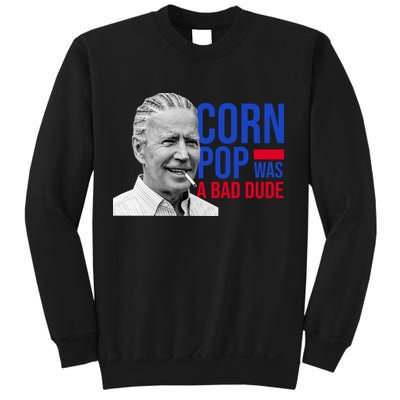Corn Pop Was A Bad Dude Funny Joe Biden Sweatshirt