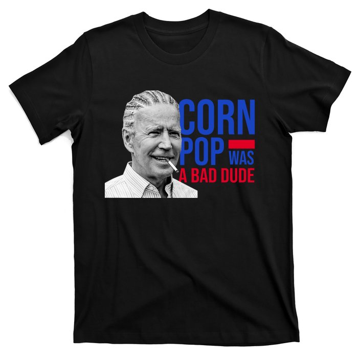 Corn Pop Was A Bad Dude Funny Joe Biden T-Shirt