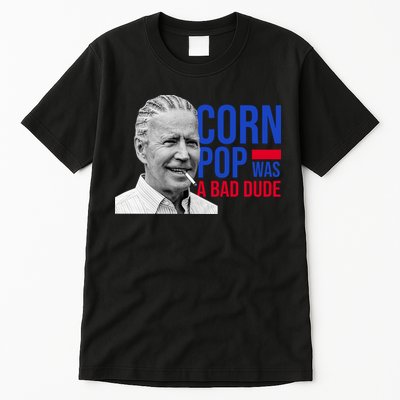 Corn Pop Was A Bad Dude Funny Joe Biden Tall T-Shirt