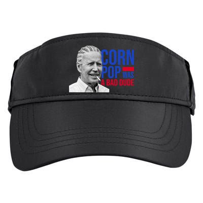 Corn Pop Was A Bad Dude Funny Joe Biden Adult Drive Performance Visor