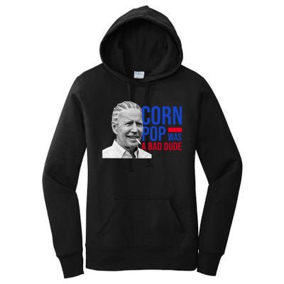 Corn Pop Was A Bad Dude Funny Joe Biden Women's Pullover Hoodie