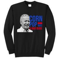 Corn Pop Was A Bad Dude Funny Joe Biden Tall Sweatshirt