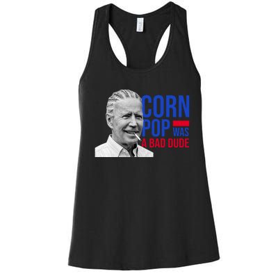 Corn Pop Was A Bad Dude Funny Joe Biden Women's Racerback Tank