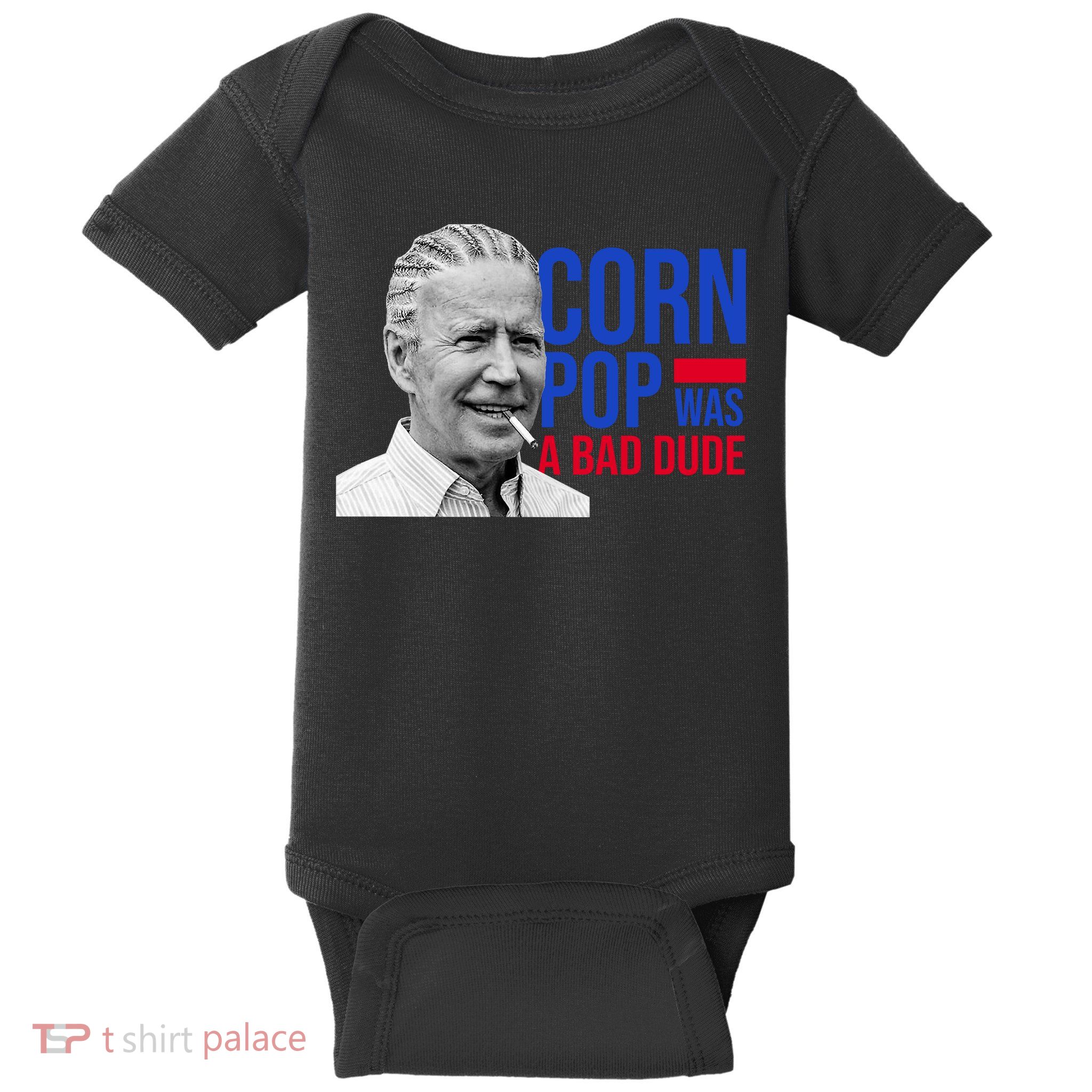 Corn Pop Was A Bad Dude Funny Joe Biden Baby Bodysuit
