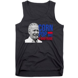 Corn Pop Was A Bad Dude Funny Joe Biden Tank Top