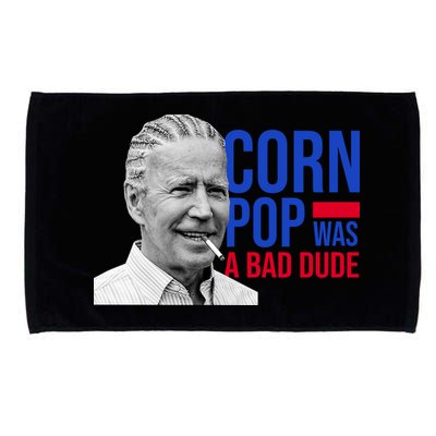 Corn Pop Was A Bad Dude Funny Joe Biden Microfiber Hand Towel