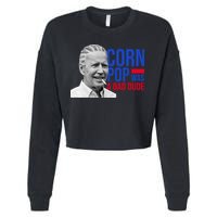 Corn Pop Was A Bad Dude Funny Joe Biden Cropped Pullover Crew