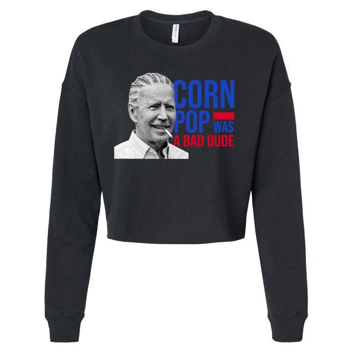 Corn Pop Was A Bad Dude Funny Joe Biden Cropped Pullover Crew