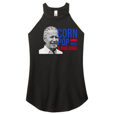 Corn Pop Was A Bad Dude Funny Joe Biden Women’s Perfect Tri Rocker Tank