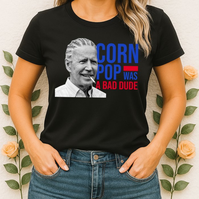 Corn Pop Was A Bad Dude Funny Joe Biden Womens T-Shirt
