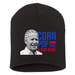 Corn Pop Was A Bad Dude Funny Joe Biden Short Acrylic Beanie