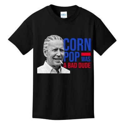 Corn Pop Was A Bad Dude Funny Joe Biden Kids T-Shirt