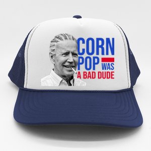 Corn Pop Was A Bad Dude Funny Joe Biden Trucker Hat