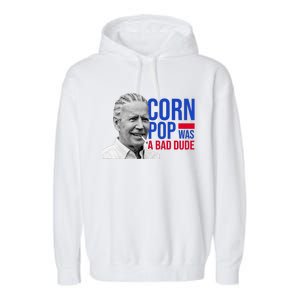 Corn Pop Was A Bad Dude Funny Joe Biden Garment-Dyed Fleece Hoodie