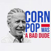 Corn Pop Was A Bad Dude Funny Joe Biden Garment-Dyed Sweatshirt