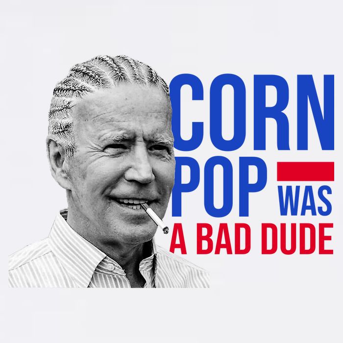 Corn Pop Was A Bad Dude Funny Joe Biden Garment-Dyed Sweatshirt