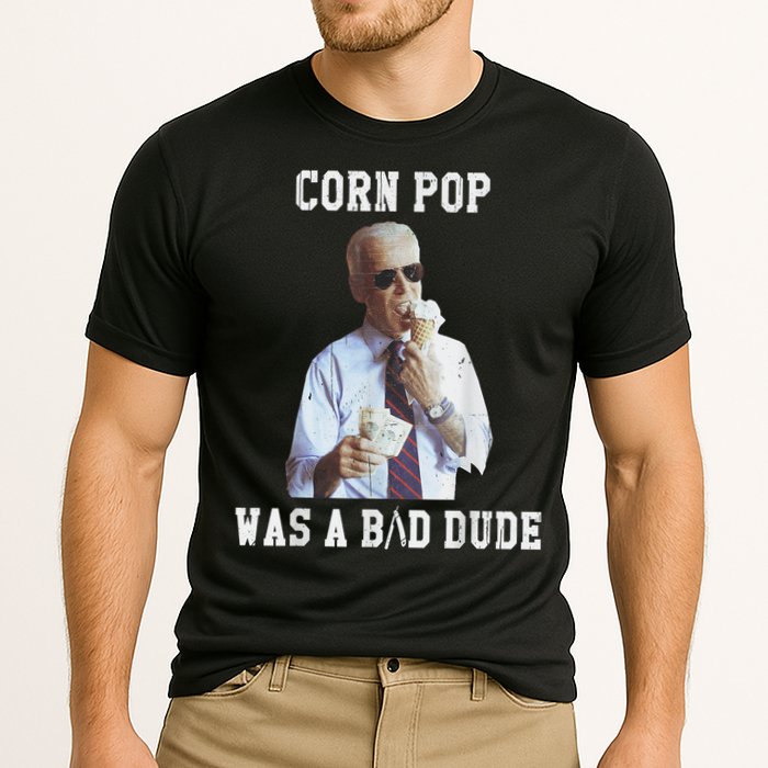 Corn Pop Was A Bad Dude Joe Biden Funny Political Meme Performance Shirt