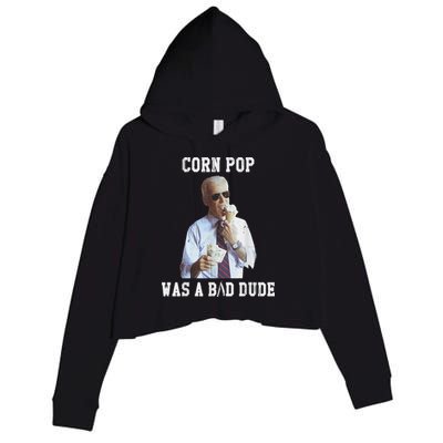 Corn Pop Was A Bad Dude Joe Biden Funny Political Meme Crop Fleece Hoodie