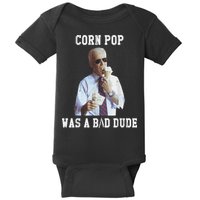 Corn Pop Was A Bad Dude Joe Biden Funny Political Meme Baby Bodysuit