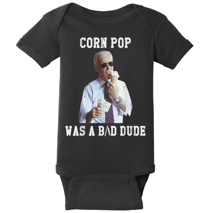 Corn Pop Was A Bad Dude Joe Biden Funny Political Meme Baby Bodysuit