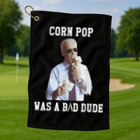 Corn Pop Was A Bad Dude Joe Biden Funny Political Meme Golf Towel