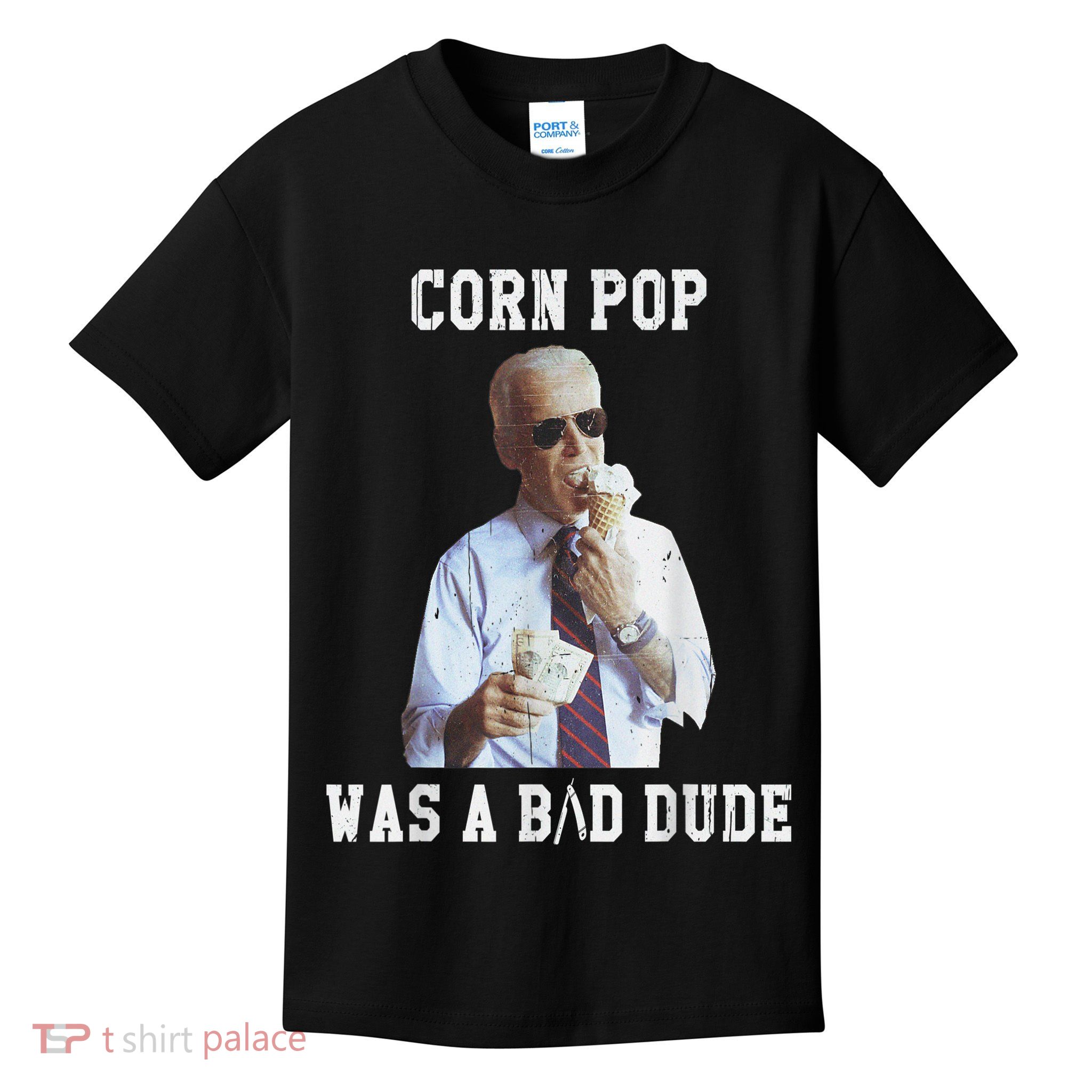 Corn Pop Was A Bad Dude Joe Biden Funny Political Meme Kids T-Shirt
