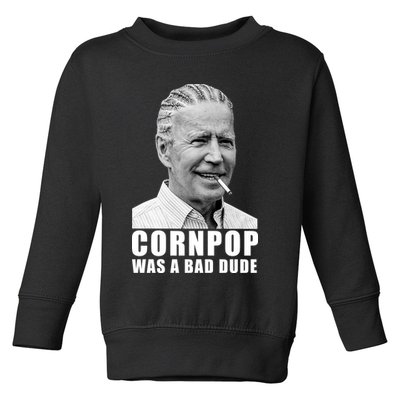 Corn Pop Was A Bade Due Funny Joe Biden Vintage Toddler Sweatshirt