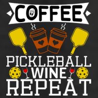 Coffee Pickleball Wine Repeat Cool Comfort Performance Bucket Hat