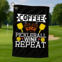 Coffee Pickleball Wine Repeat Golf Towel