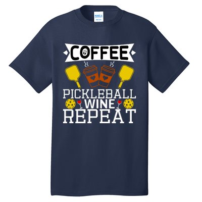 Coffee Pickleball Wine Repeat Tall T-Shirt