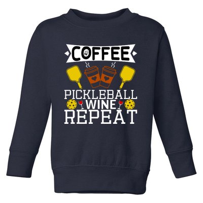 Coffee Pickleball Wine Repeat Toddler Sweatshirt