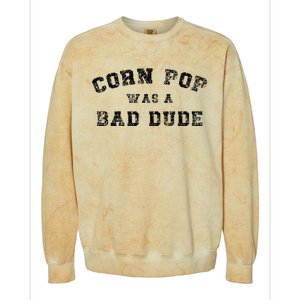 Corn Pop Was A Bad Dude Athletic Cornpop Meme Colorblast Crewneck Sweatshirt