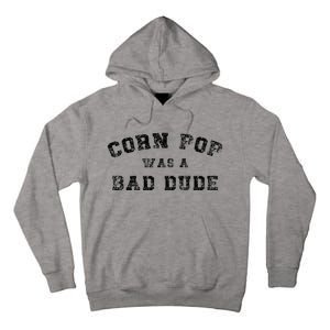 Corn Pop Was A Bad Dude Athletic Cornpop Meme Tall Hoodie