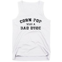 Corn Pop Was A Bad Dude Athletic Cornpop Meme Tank Top