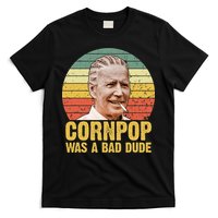 Corn Pop Was A Bad Dude Biden Funny T-Shirt