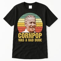 Corn Pop Was A Bad Dude Biden Funny Tall T-Shirt