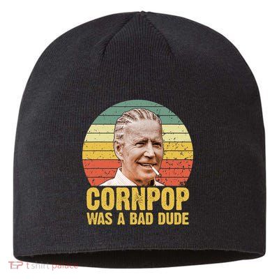 Corn Pop Was A Bad Dude Biden Funny Sustainable Beanie