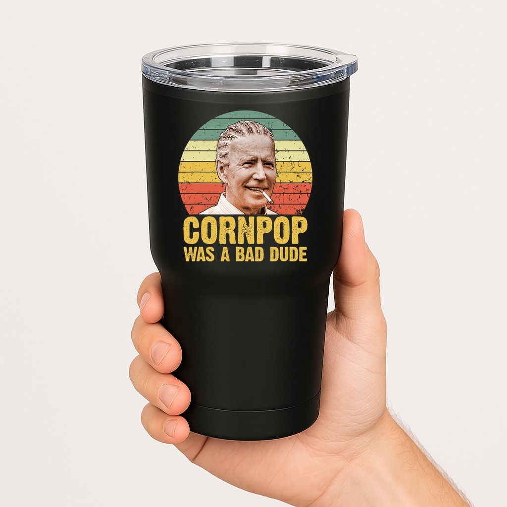 Corn Pop Was A Bad Dude Biden Funny Tumbler