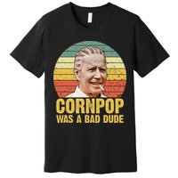 Corn Pop Was A Bad Dude Biden Funny Premium T-Shirt