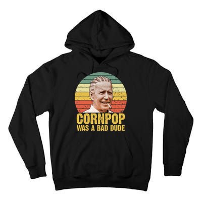 Corn Pop Was A Bad Dude Biden Funny Tall Hoodie