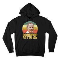 Corn Pop Was A Bad Dude Biden Funny Tall Hoodie
